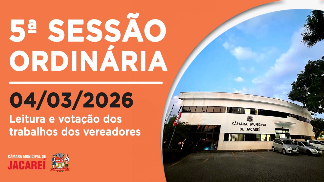 5ª SESSÃO ORDINÁRIA - 04/03/2026 - Expediente