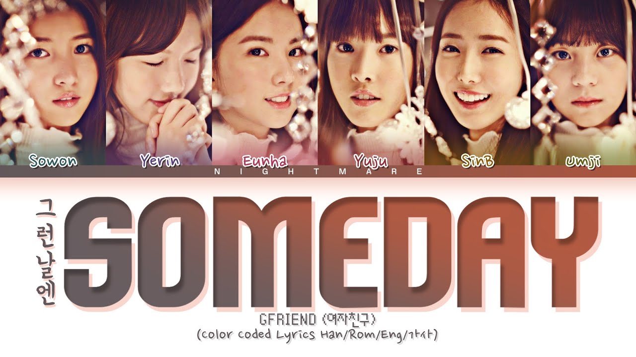 GFRIEND (여자친구) - 'Someday (그런 날엔)' Lyrics [Color Coded Lyrics Han/Rom/Eng/가사]