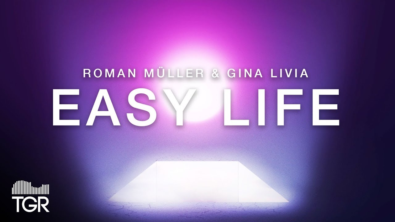 Roman M&uuml;ller & Gina Livia - Easy Life [Official Lyric Video]