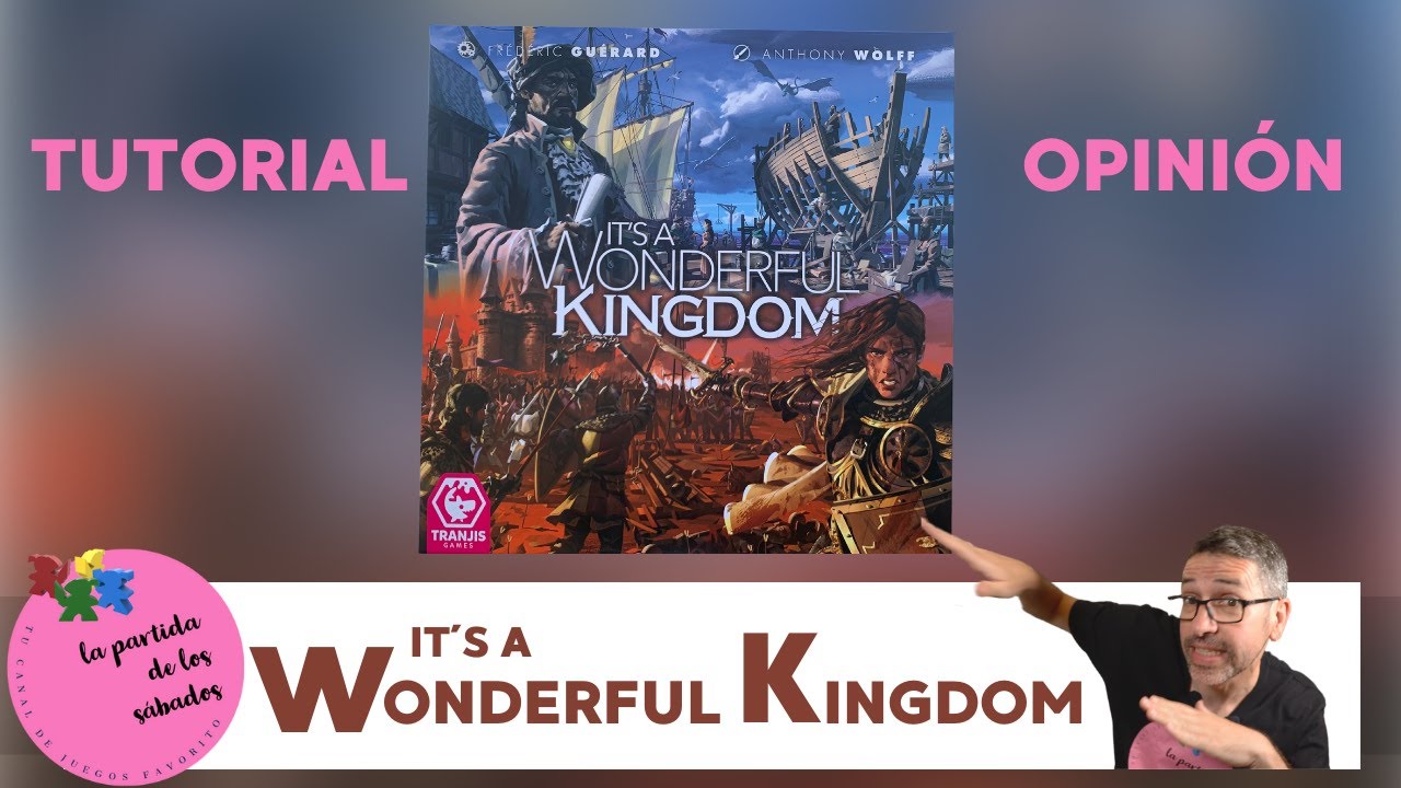 It's a Wonderful Kingdom | Tutorial y Opinión | #LaPartidaDeLosSabados