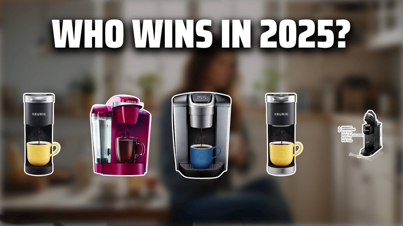 The Top 5 Best Keurig Coffee Maker in 2025 - Must Watch Before Buying!