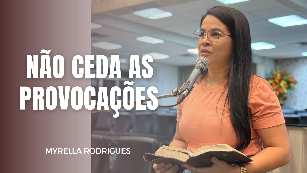 Neemias 4 - Não ceda as provocações | Myrella Rodrigues
