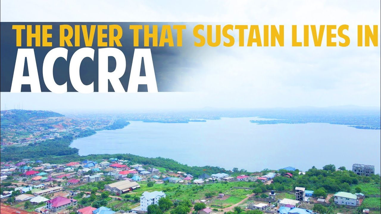 THE RIVER THAT SUSTAIN LIVES IN ACCRA  FT @MaameSika