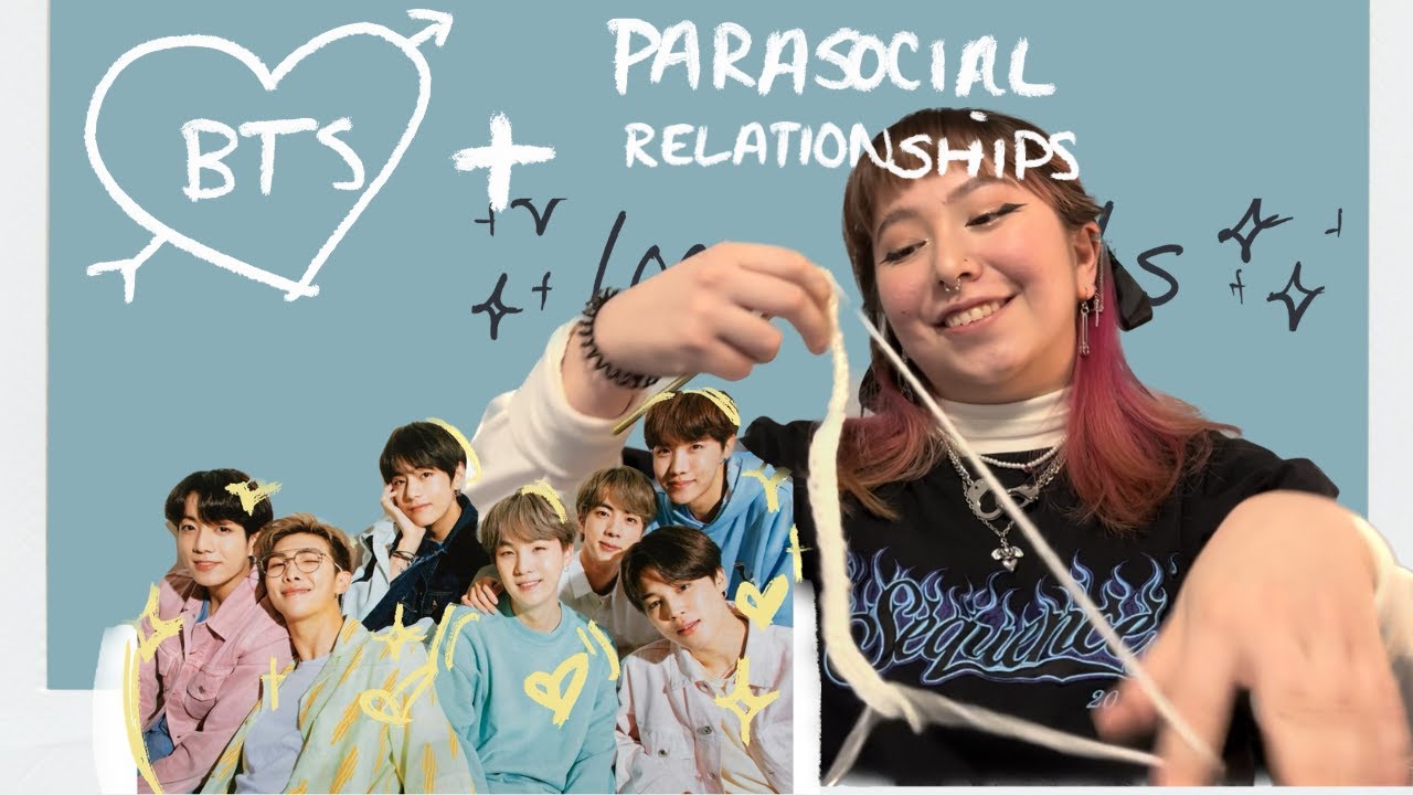let's talk about BTS and parasocial relationships