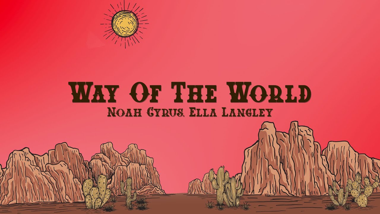 Noah Cyrus - Way Of The World (Lyrics) ft. Ella Langley