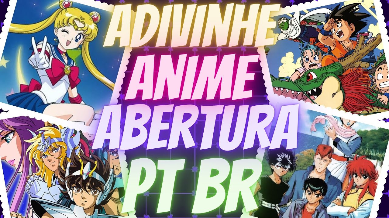 Adivinhe o ANIME pela ABERTURA BR - QUIZ DE ANIME