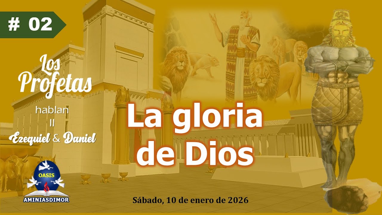 LES 02 LA GLORIA DE DIOS / LOS PROFETAS HABLAN II – EZEQUIEL & DANIEL