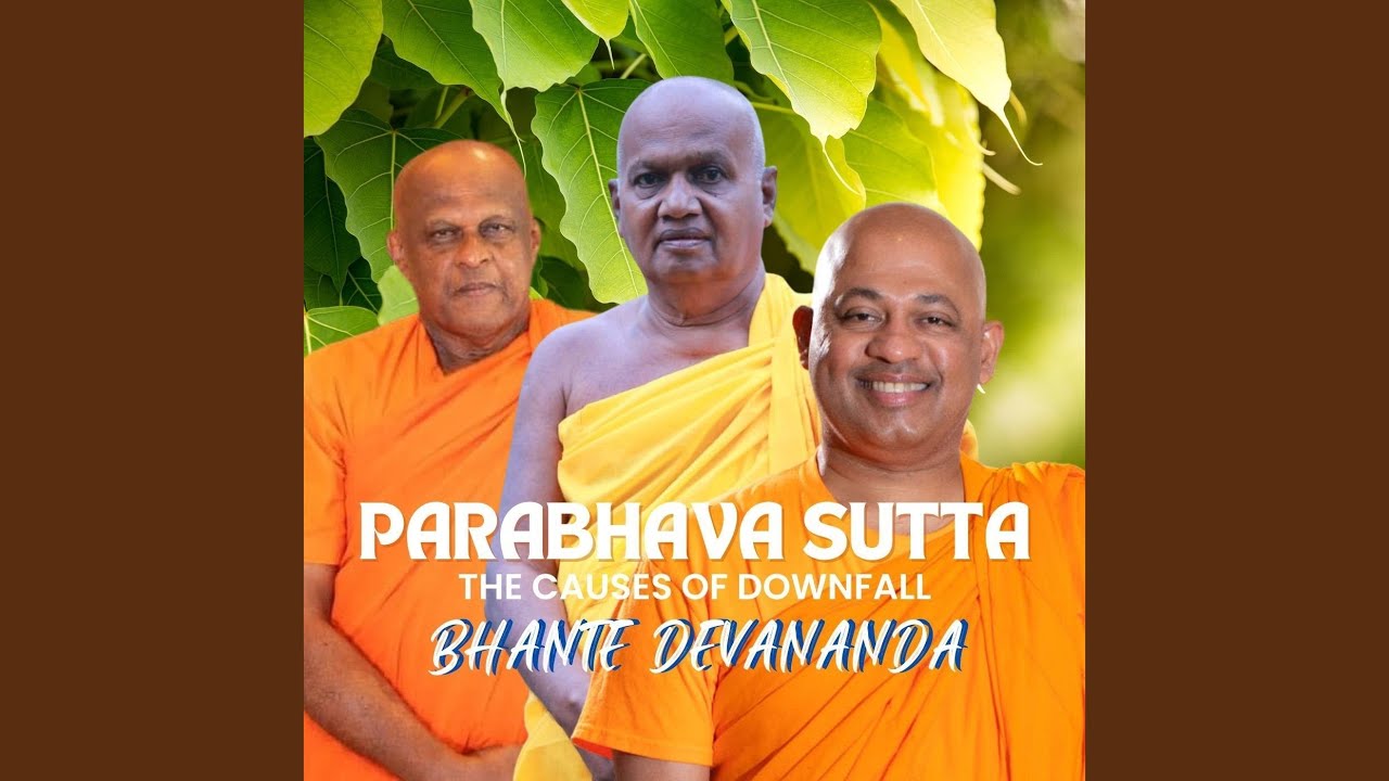Buddhist Chanting Parabhava Sutta: The Causes Of Downfall (feat. Bhante Anuruddha Kotte...