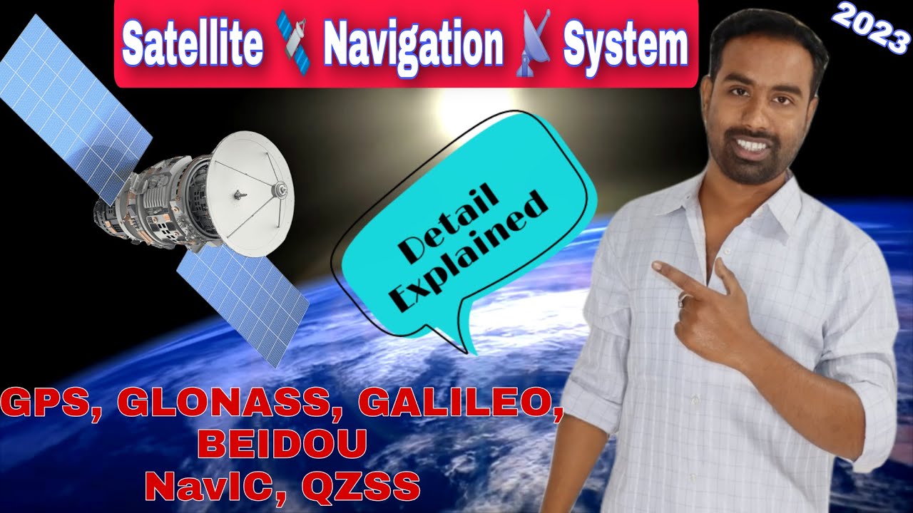 NavIC | GPS | GLONASS | BEIDOU | GALILEO | QZSS | Satellite Navigation System | 2023