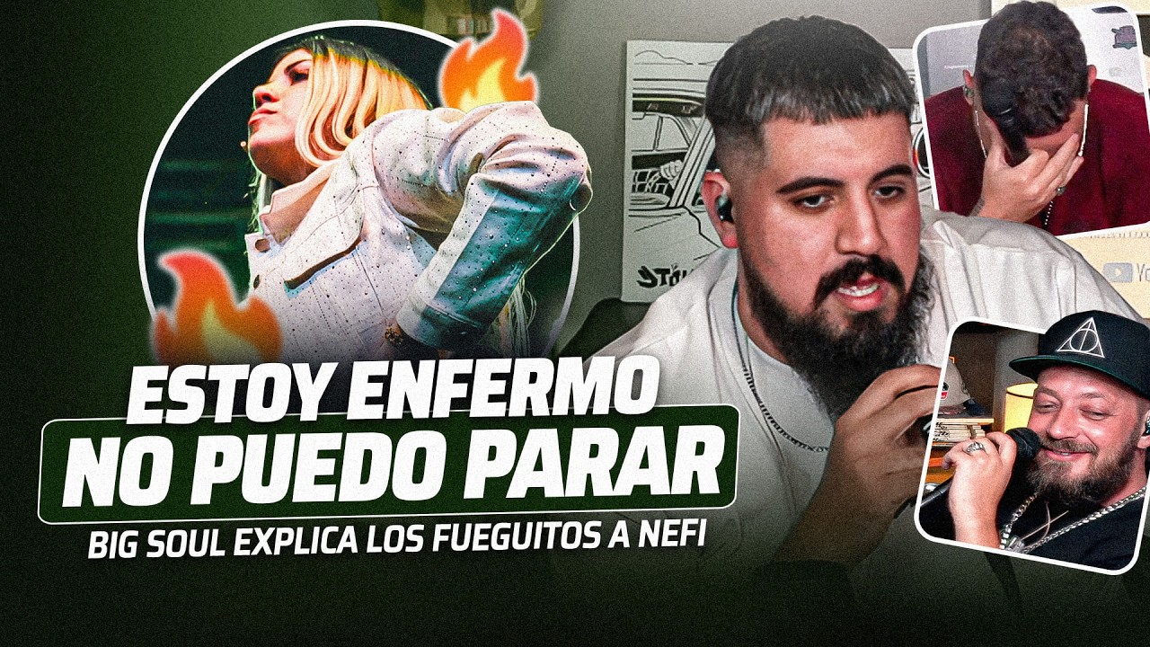 BIG SOUL ACLARA PORQUE LE DIO FUEGUITOS A NEFI 🔥