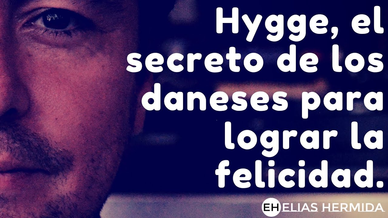 Hygge, el secreto de los daneses para lograr la felicidad.