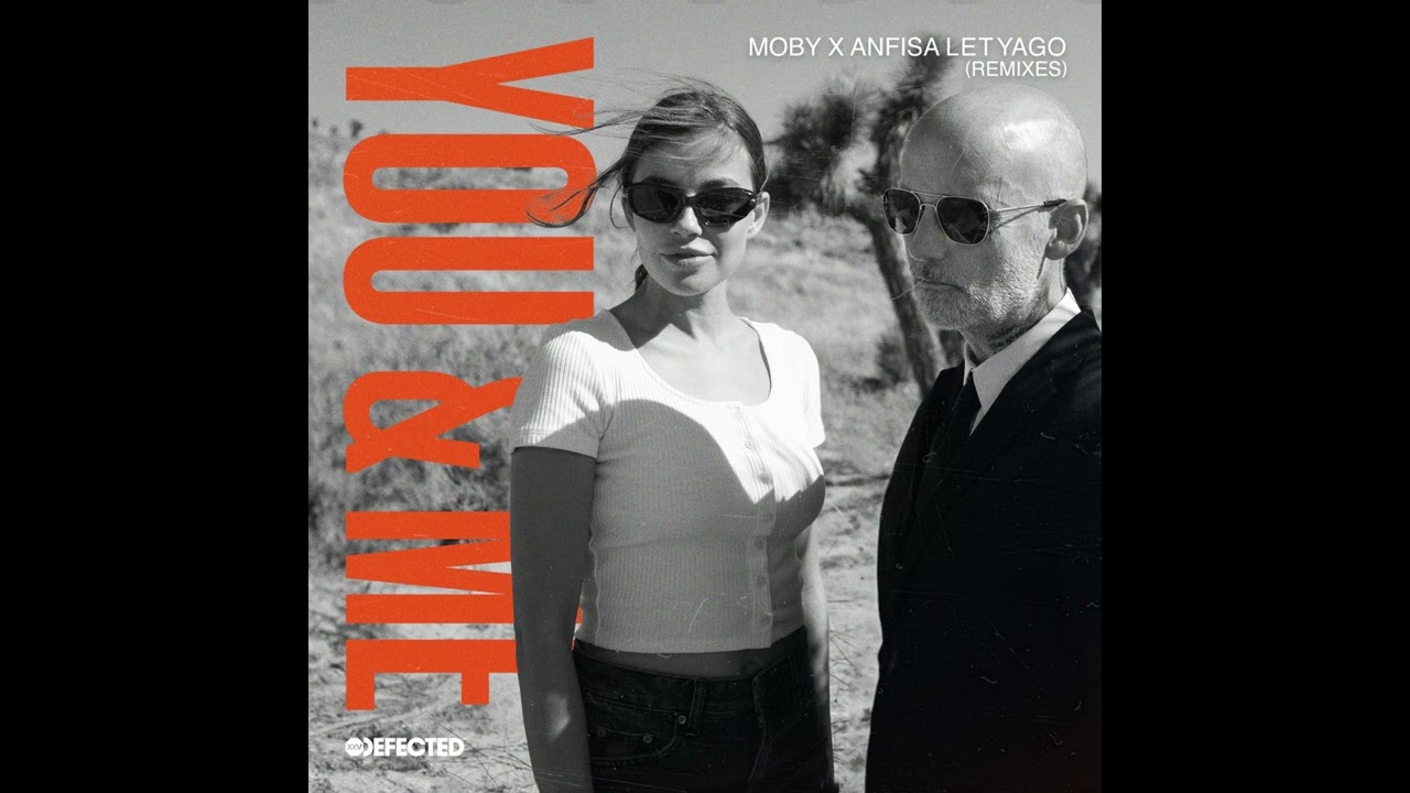 Moby, Anfisa Letyago - You & Me (KC Lights Extended Remix)