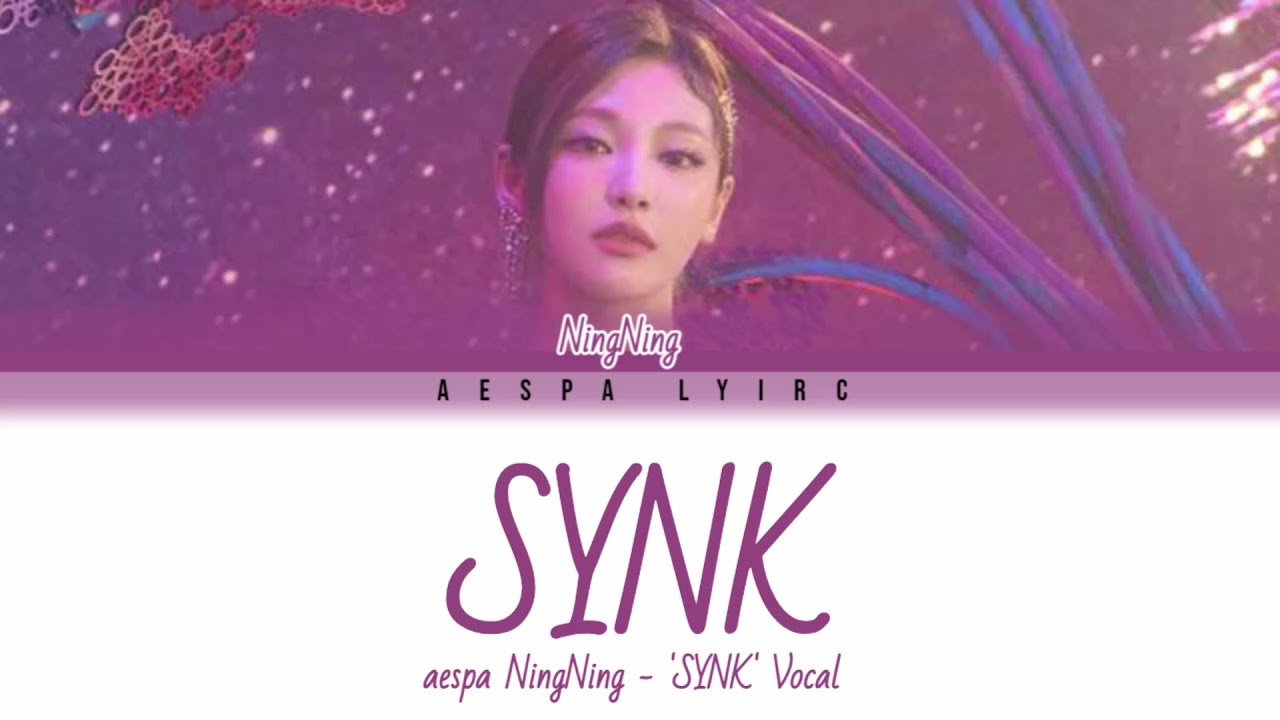 NingNing aespa 'Synk' Vocal Lyric Eng