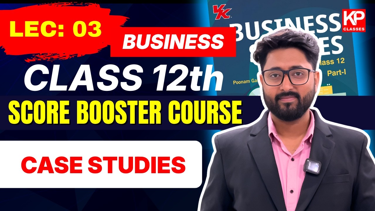 Class 12 Business Studies Lecture 3 🔥 | case studies | Score Booster Course | KP Classes