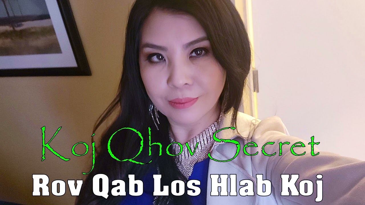 Koj Qhov Secret Ros Los Hlab Koj  03/08/2022