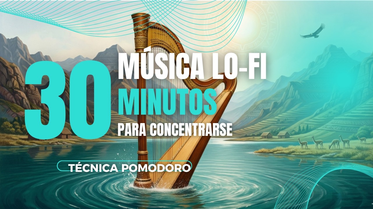 Música Lofi para Concentración | Arpa y Quena 🎶