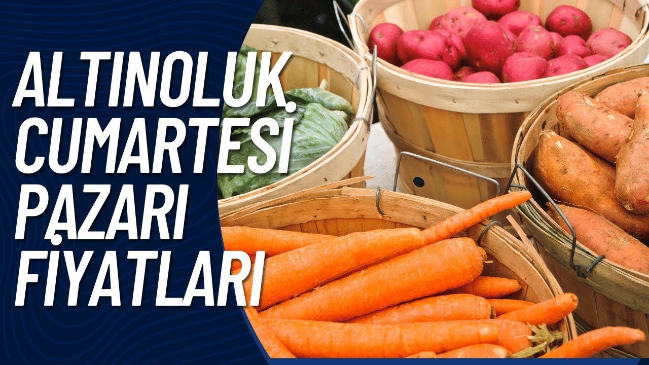 Altınoluk Cumartesi Pazarı Fiyatları | Edremit | Balıkesir