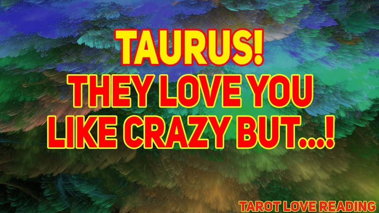 Taurus Tarot LOVE Reading August 2021 | They Love You Like Crazy But...!