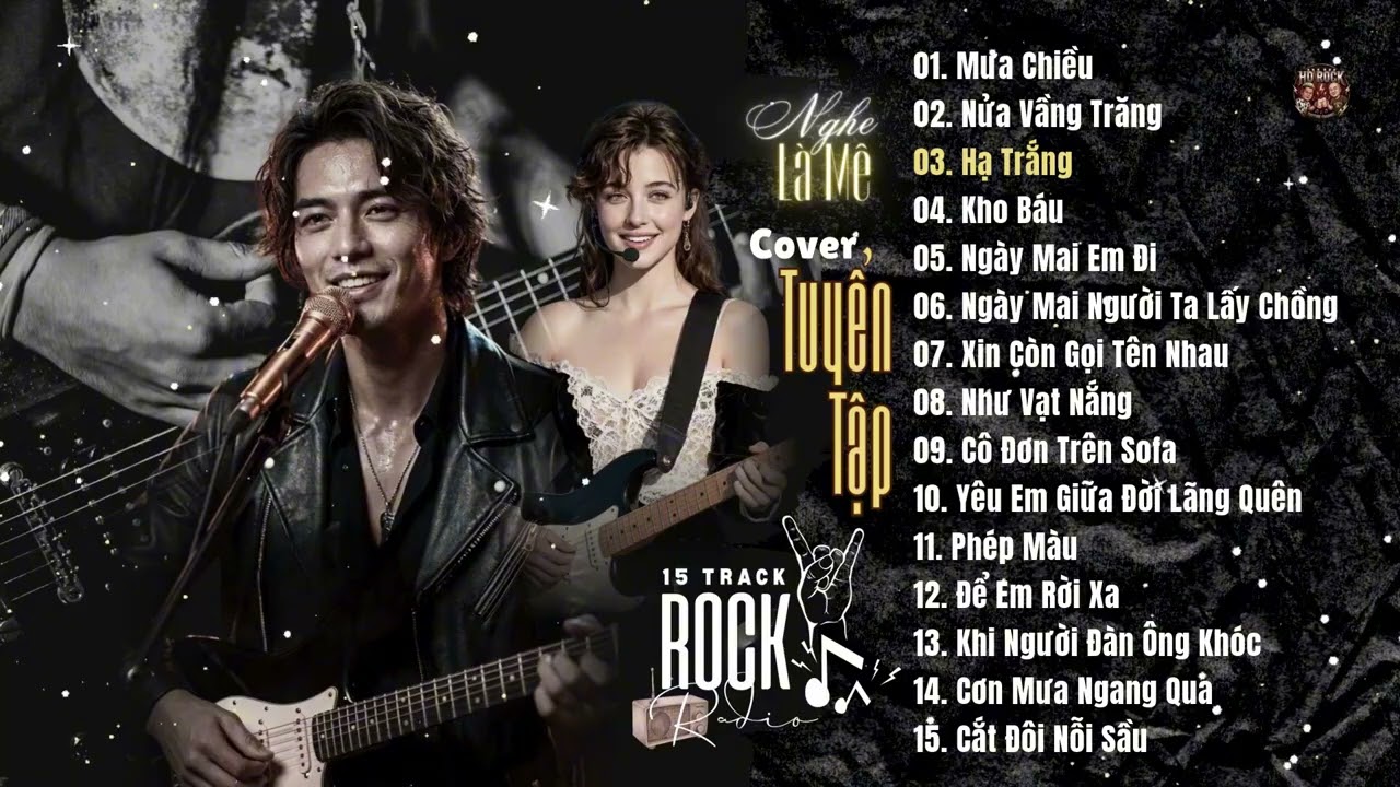 15 Bản Cover ROCK VIỆT G&Acirc;Y NGHIỆN    Rock Radio Playlist 2025  Nghe L&agrave; Nghiện, Mở L&agrave; Ch&aacute;y