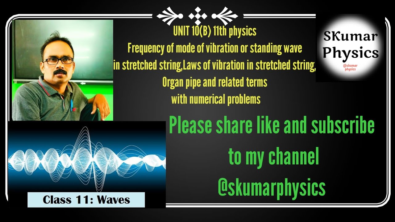 UNIT 10(B),Stretched string,laws of vibration in stretched string,organ pipes,related num