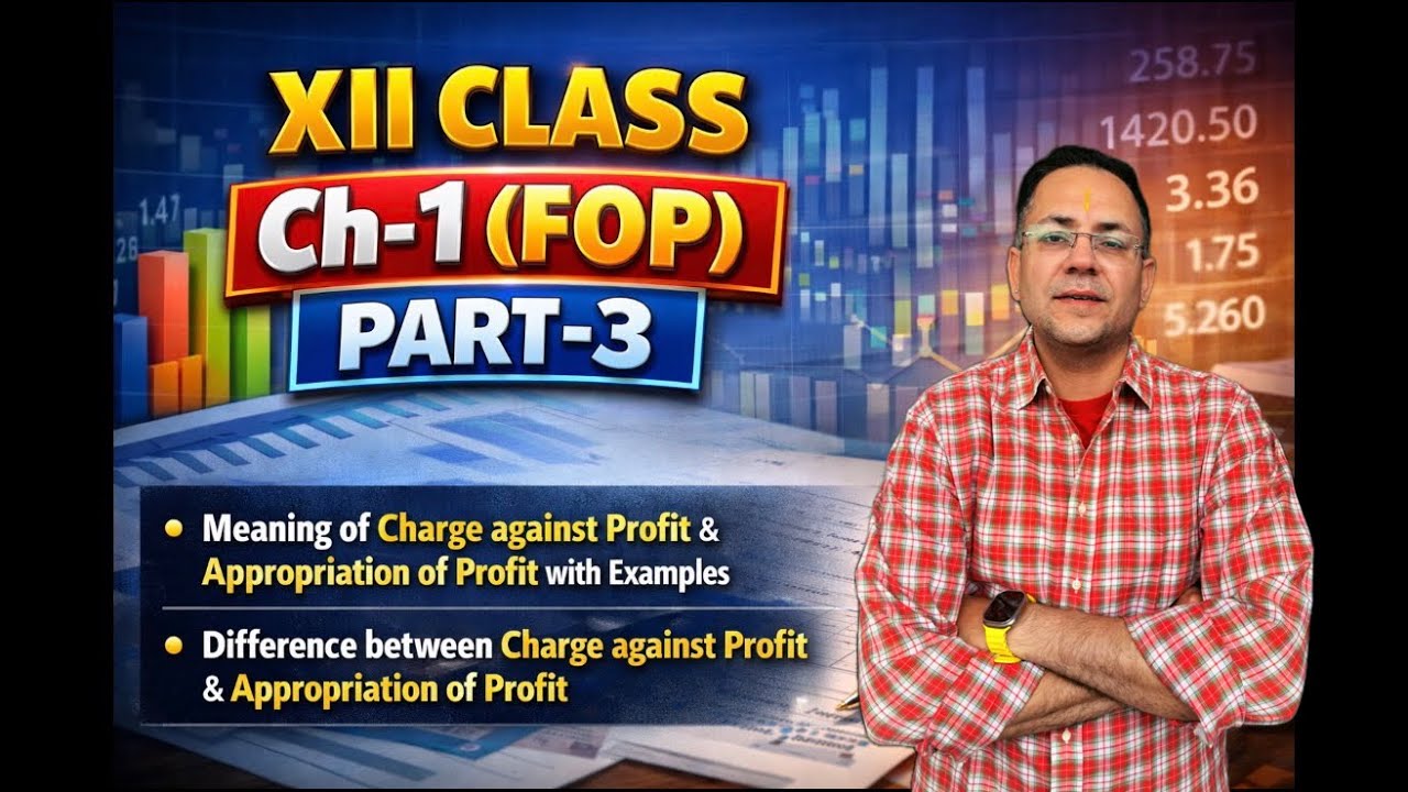 Class 12 Accountancy| Ch-1 FOP Part-3|Charge Against Profit vs Appropriation of Profit|TS Grewal2026