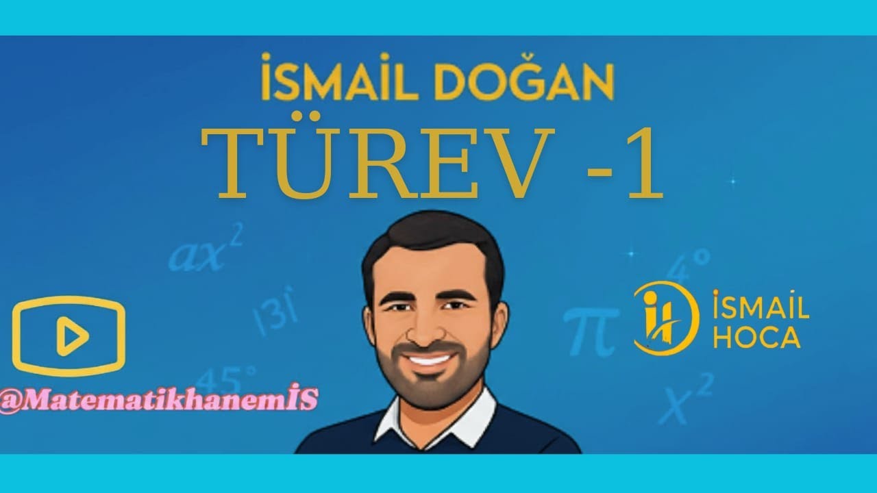 TÜREV -1 (İSMAİL DOĞAN) - @MatematikhanemİS
