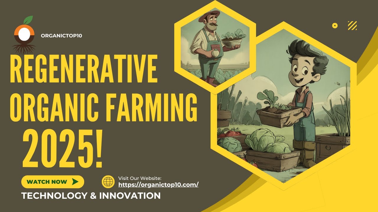 Regenerative Organic Farming Beyond Sustainability Soil Rebuilding in   2025
