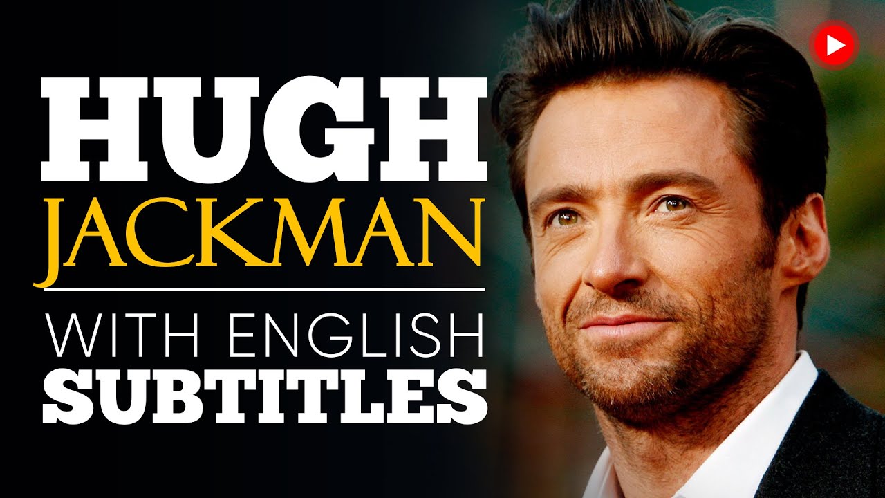 ENGLISH SPEECH | HUGH JACKMAN: Be Thankful (English Subtitles)