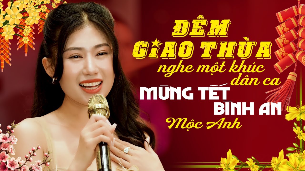 ĐÊM GIAO THỪA NGHE MỘT KHÚC DÂN CA Mộc Anh 🥂 Nhạc Xuân 2026 Hay Nhất Mừng Tết Bình An