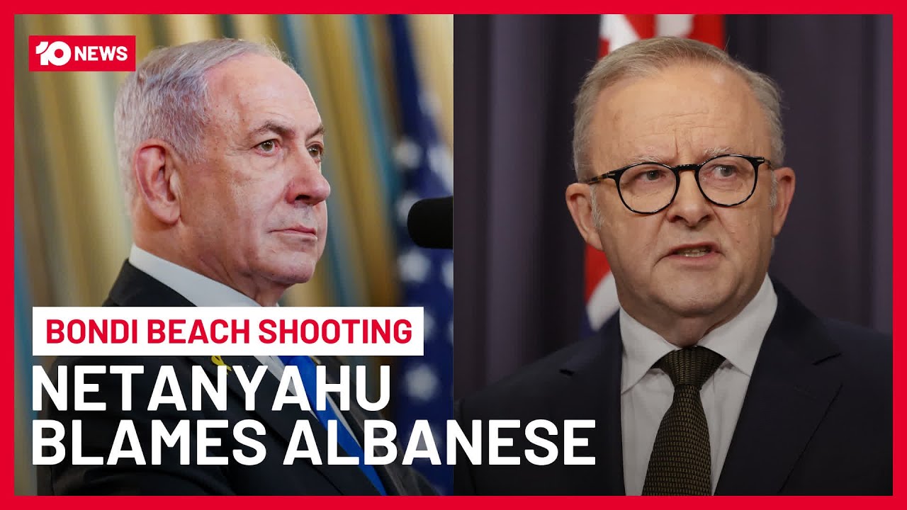 Netanyahu Accuses Albanese Of Fueling Antisemitism For Sydney Bondi Beach Shooting | 10 News