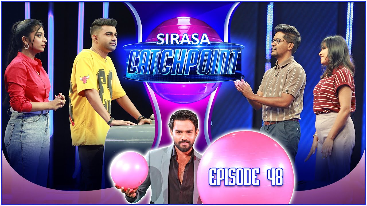 Sirasa Catchpoint Season I | Episode 48 | Sheron & Naveesha | Sulakkhana & Kanchuka