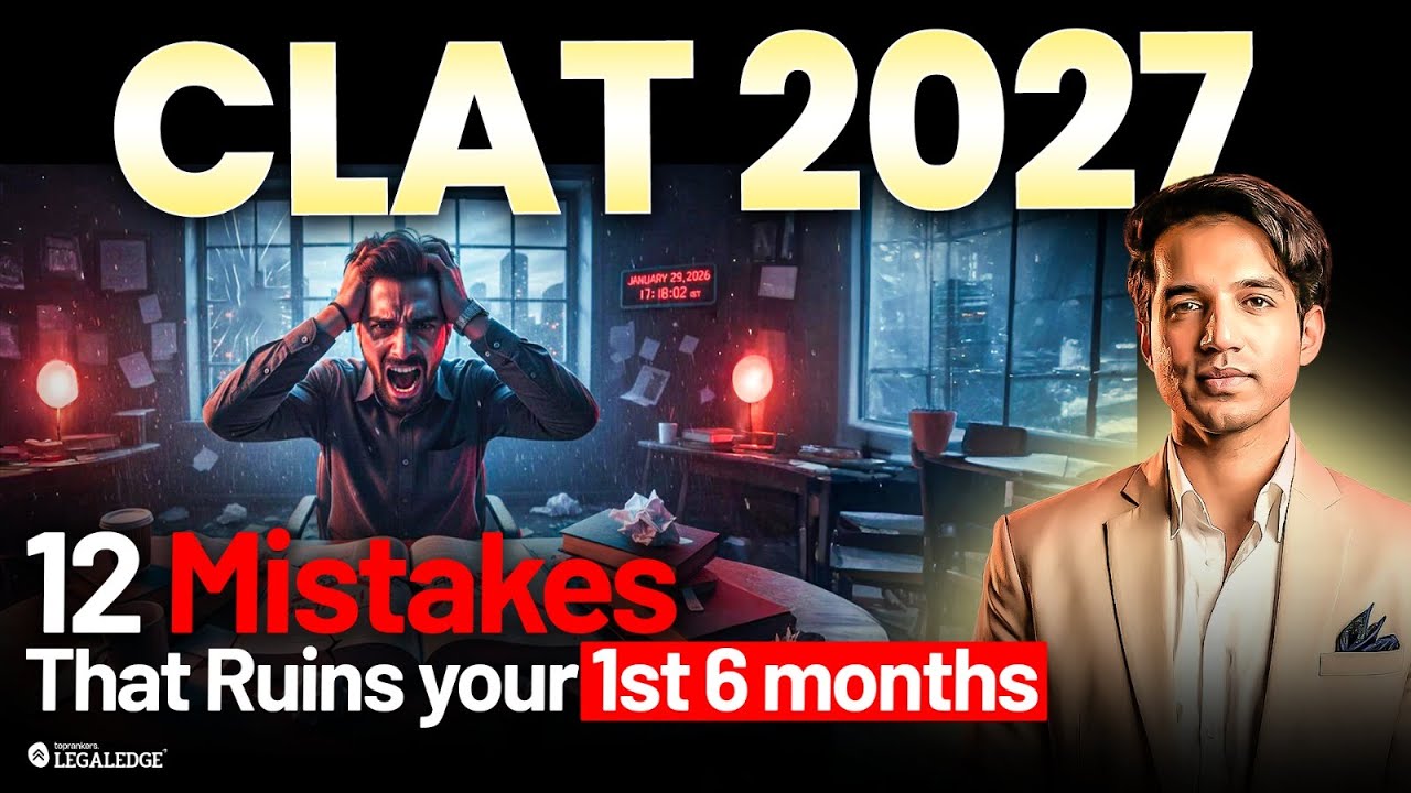 CLAT 2027 : 12 Mistakes Aspirants make in first 6 months of preparation | LegaLEdge