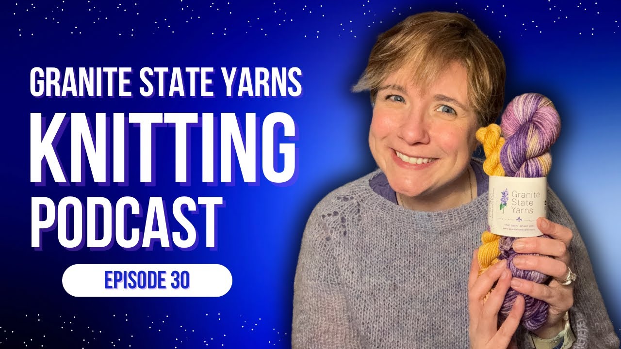 This nearly INSTANT hand knit sweater has my WHOLE HEART | Granite State Yarns Podcast Episode 30