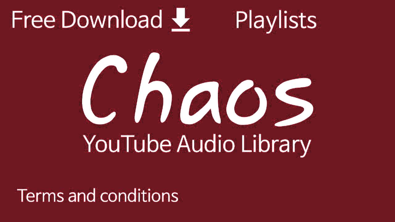 Chaos | YouTube Audio Library
