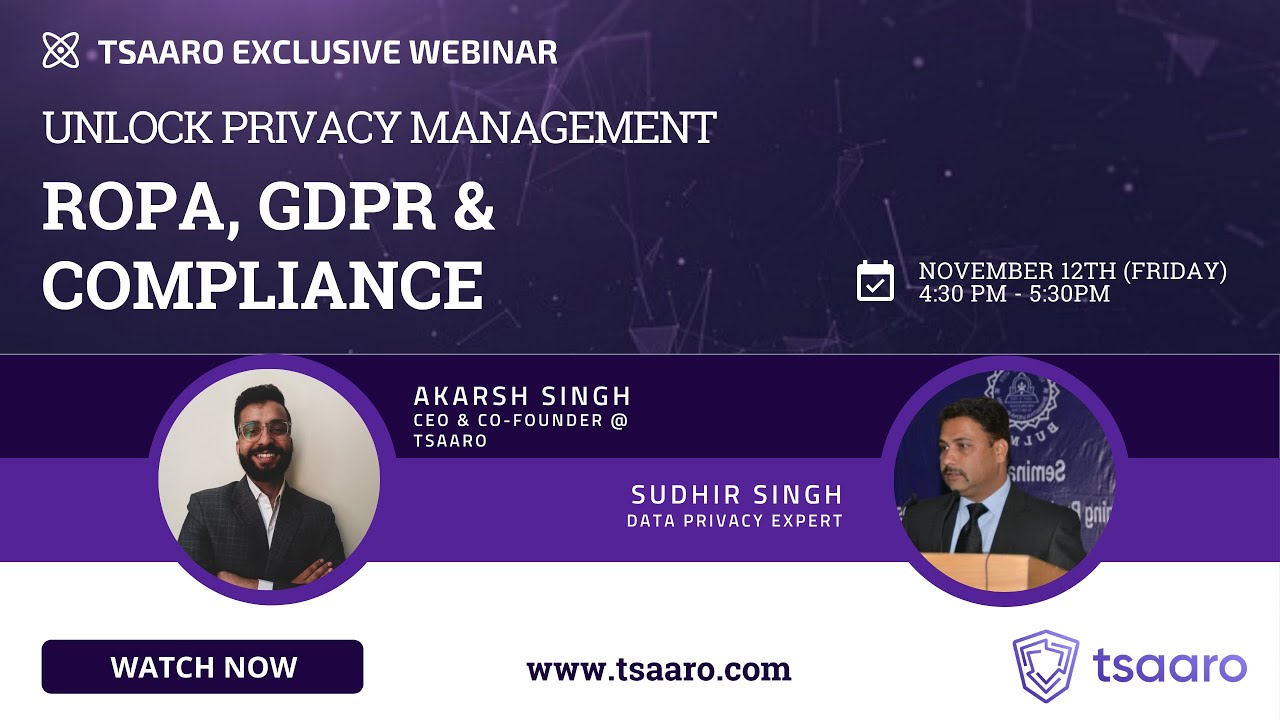 ROPA, GDPR & Compliance | Unlock Privacy Management | Tsaaro Exclusive Webinar | Data Privacy