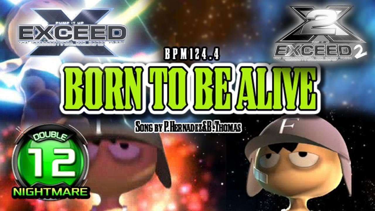 [PUMP IT UP EXCEED] Born To Be Alive D12 | NIGHTMARE (NM) & CHART COMPARISON ✔