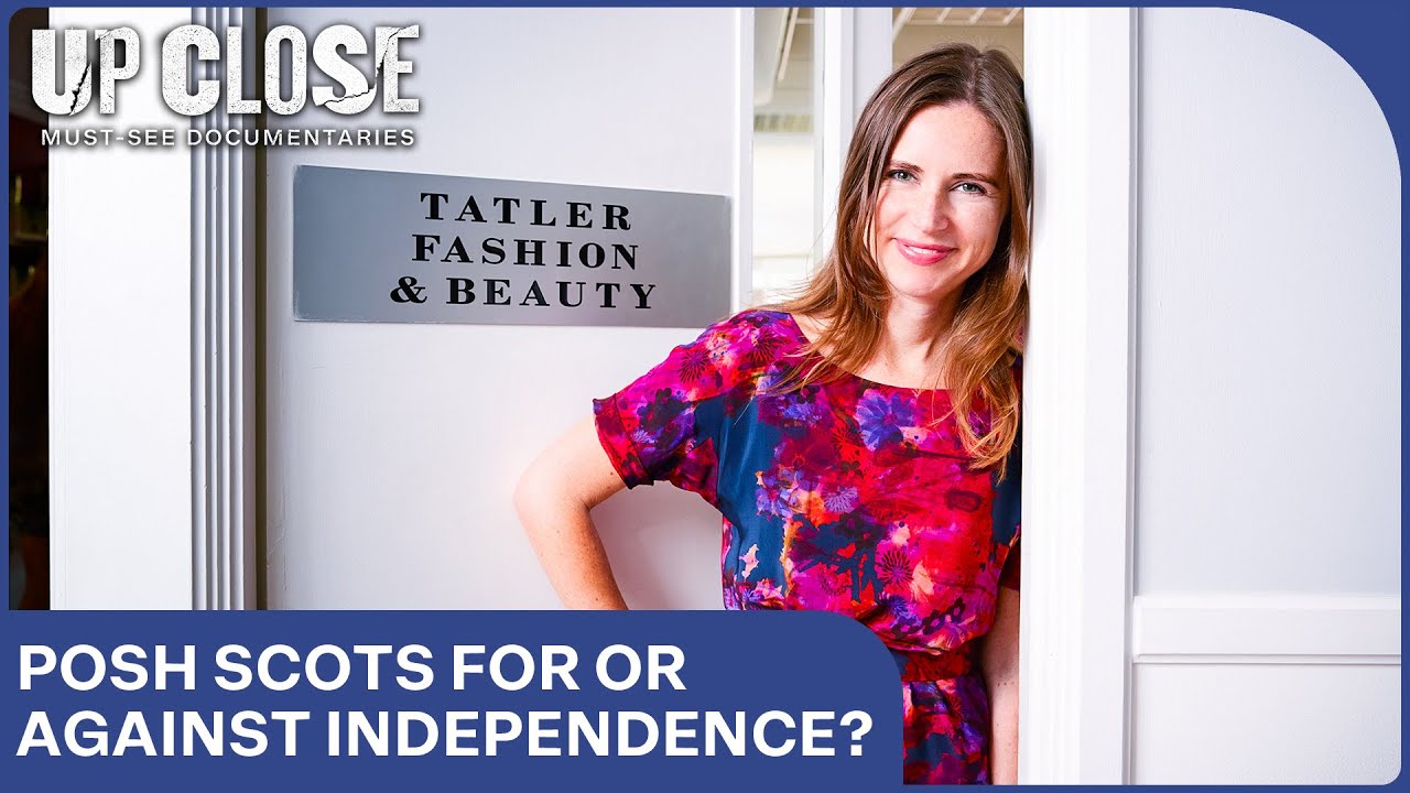 Tatler's View of the Scottish Upper Class | Up Close | Posh People: Inside Tatler