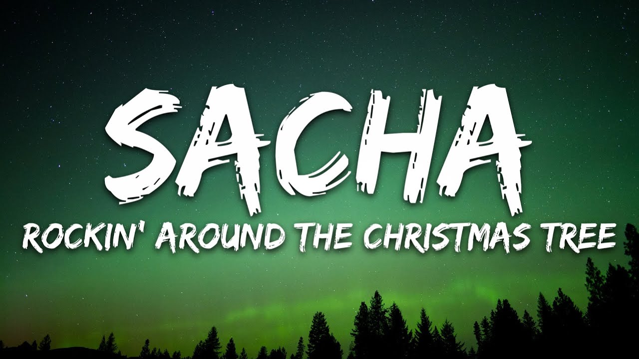 Sacha - Rockin&rsquo; Around The Christmas Tree (Lyrics)