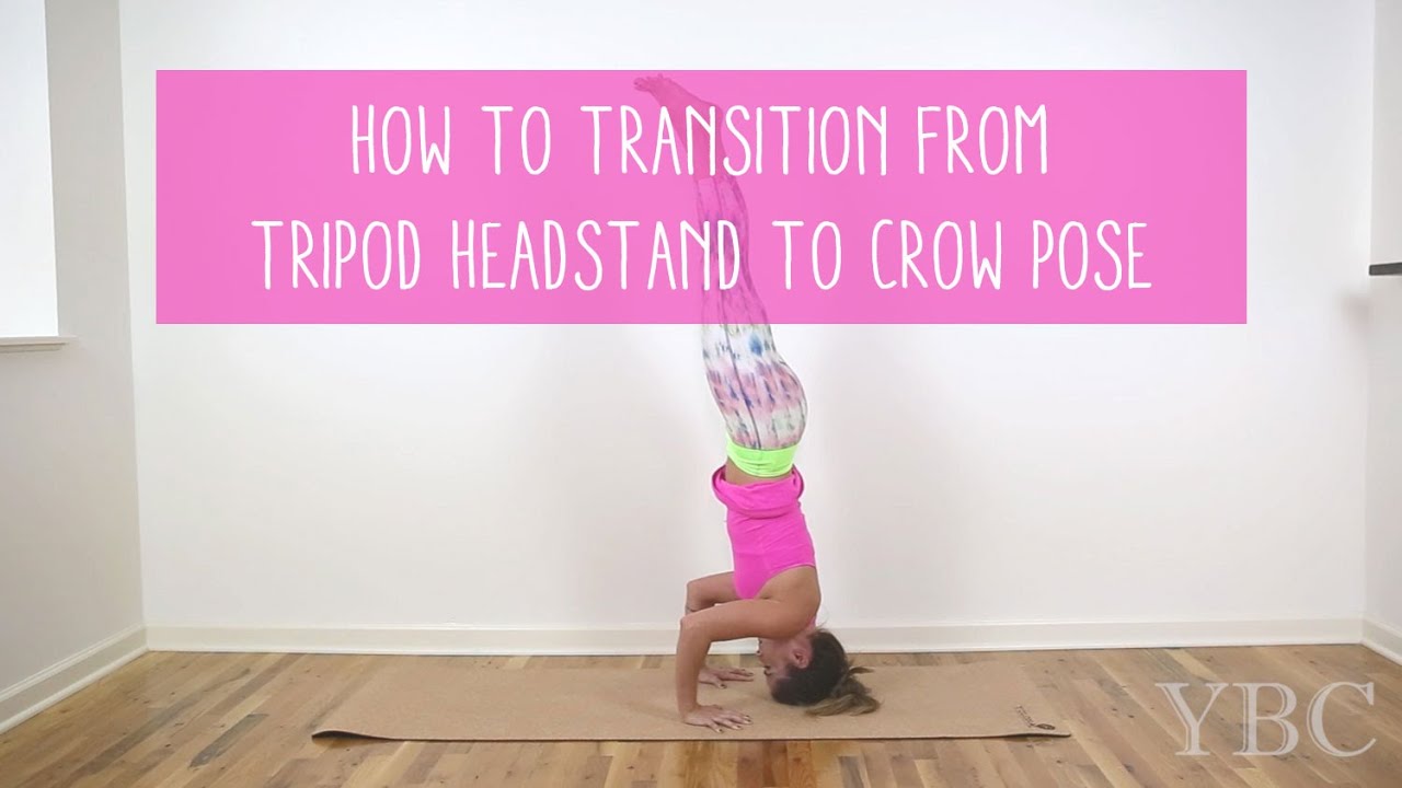 How To Transition From Tripod Headstand To Crow Pose