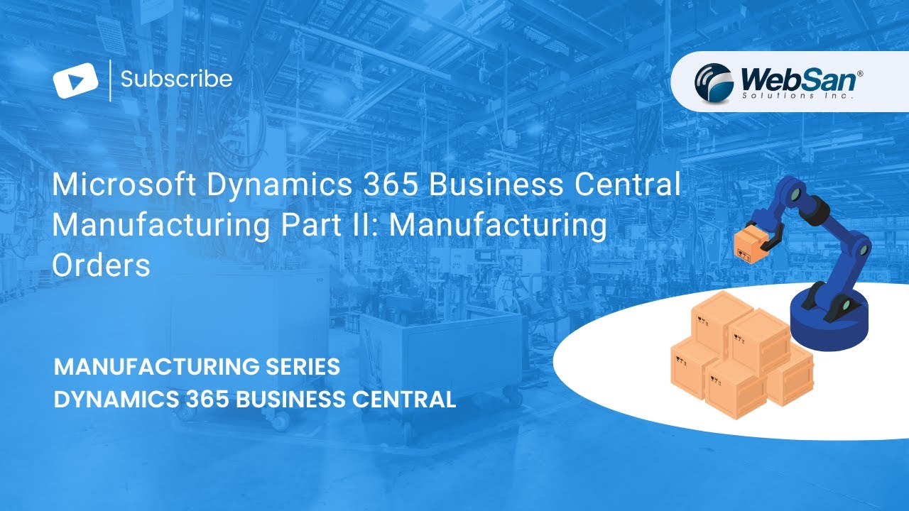 Microsoft Dynamics 365 Business Central Manufacturing Part II: Manufacturing Orders