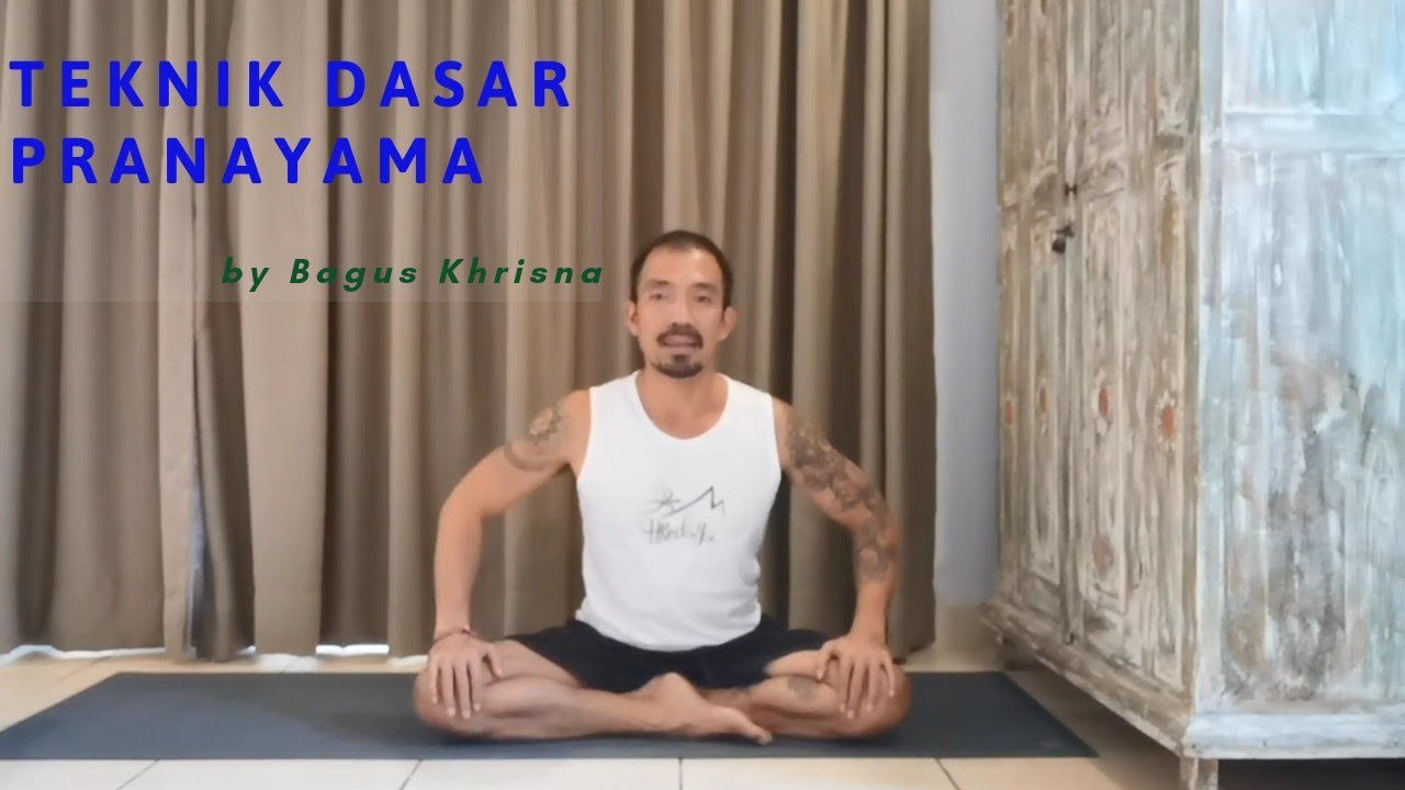 Teknik Dasar Pranayama (Pernapasan) #YOGASHARING by Bagus Khrisna