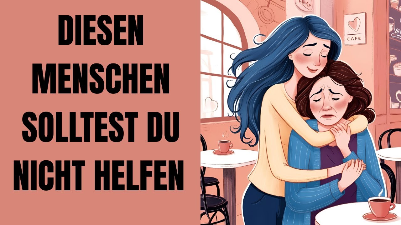 Die harte Wahrheit, warum es Menschen gibt, denen du nicht helfen solltest!