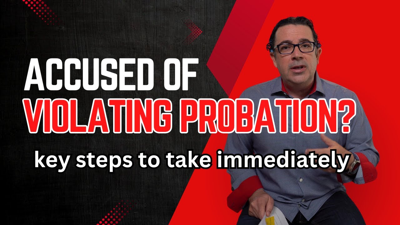 Accused of Violating Probation? Key Steps to Take