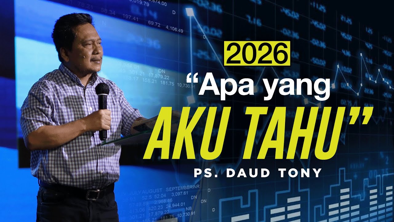 2026: APA YANG AKU TAHU | Ps. Daud Tony