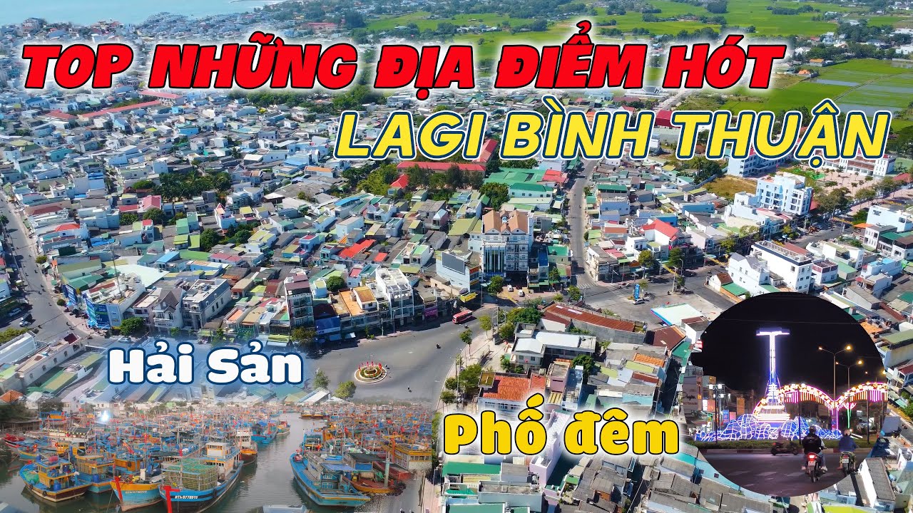 Du Lịch Lagi Bình Thuận, Top Địa Điểm Đẹp Ăn Vặt Siêu Rẻ, Khách Sạn 