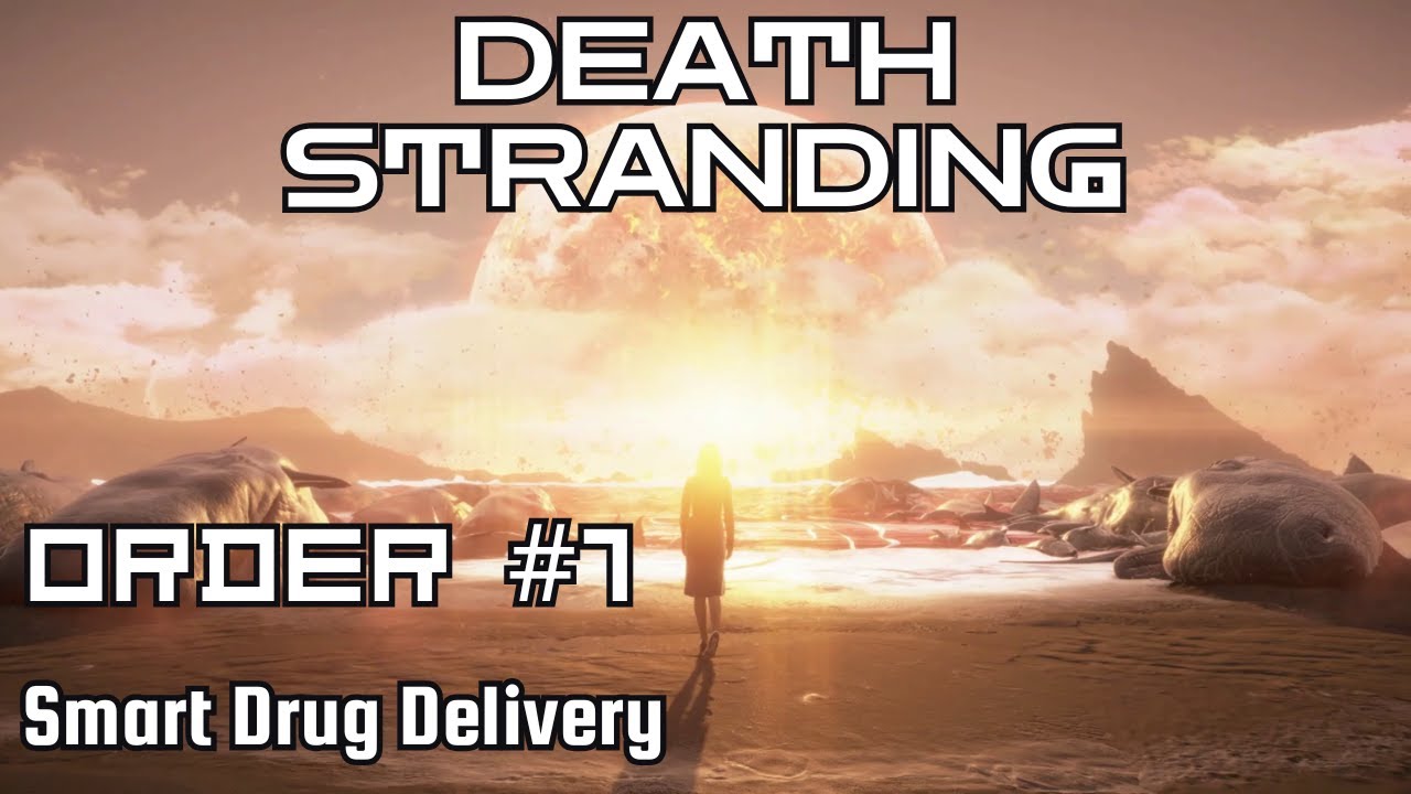 Death Stranding Walkthrough – Order No. 1: Smart Drug Delivery