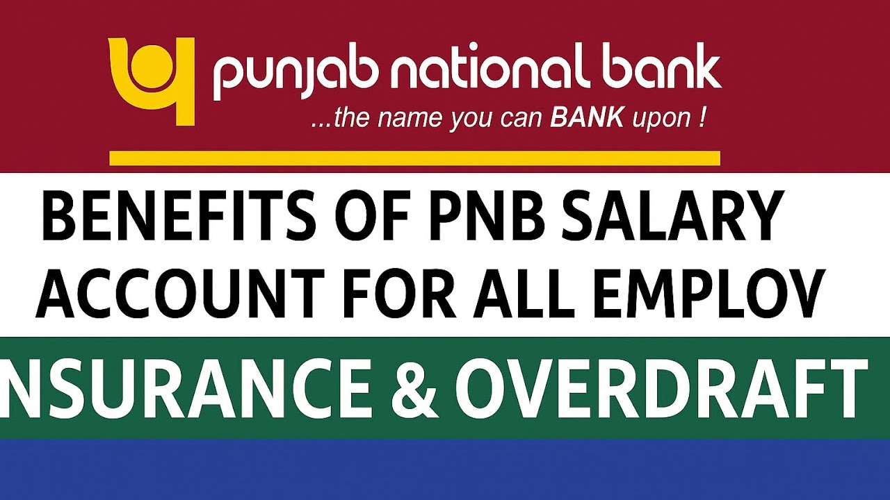 PNB Salary Account Benefits | Punjab National Bank Salary Account Scheme Explained