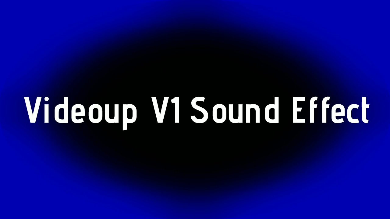 Videoup V1 Sound Effect