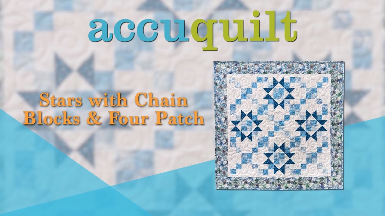 Accuquilt "Stars with Chain Blocks & Four Patch"