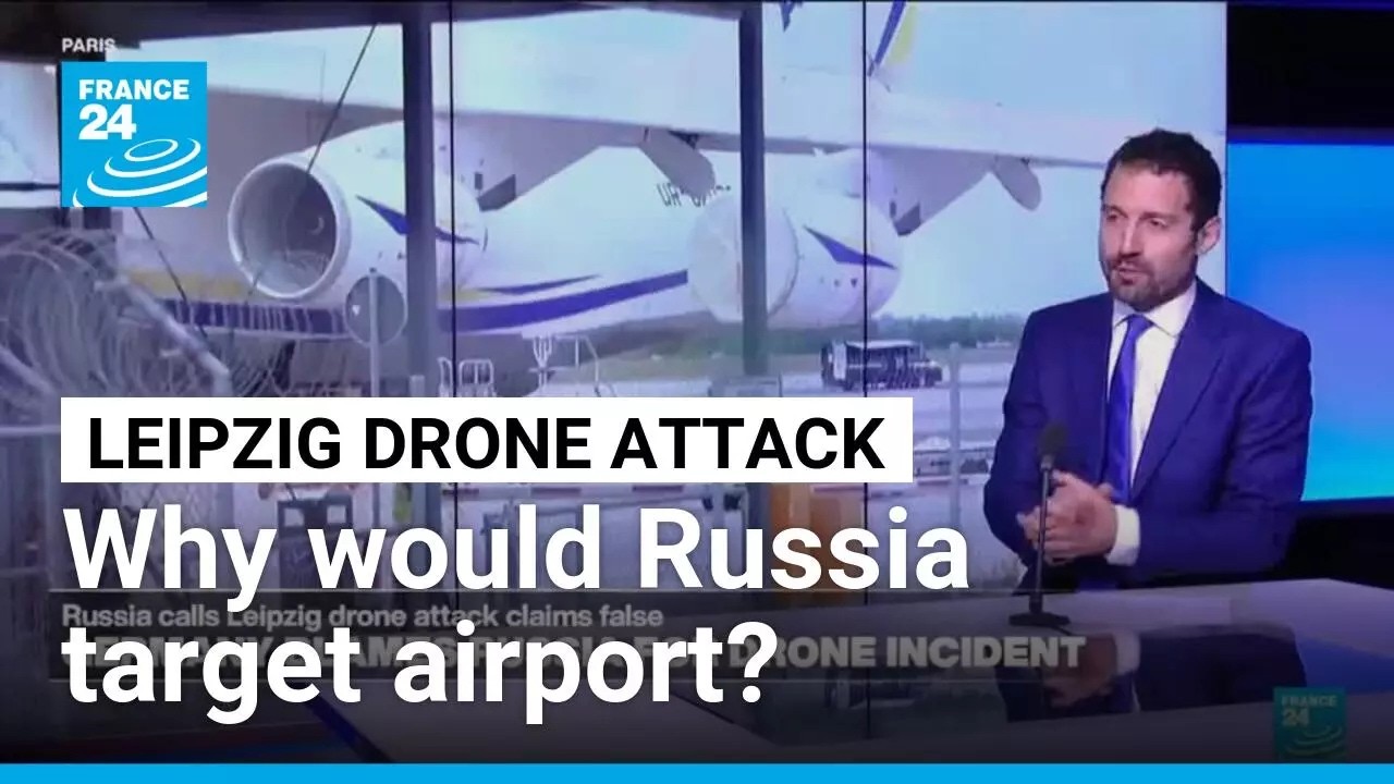 Why did Russia target Leipzig airport in alleged drone attack? &bull; FRANCE 24 English